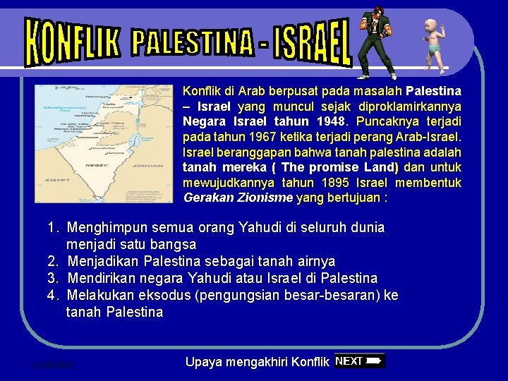 Konflik di Arab berpusat pada masalah Palestina – Israel yang muncul sejak diproklamirkannya Negara