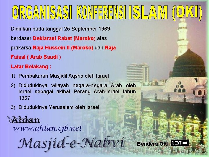 Didirikan pada tanggal 25 September 1969 berdasar Deklarasi Rabat (Maroko) atas prakarsa Raja Hussein