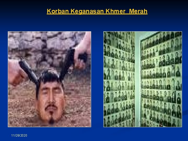 Korban Keganasan Khmer Merah 11/26/2020 