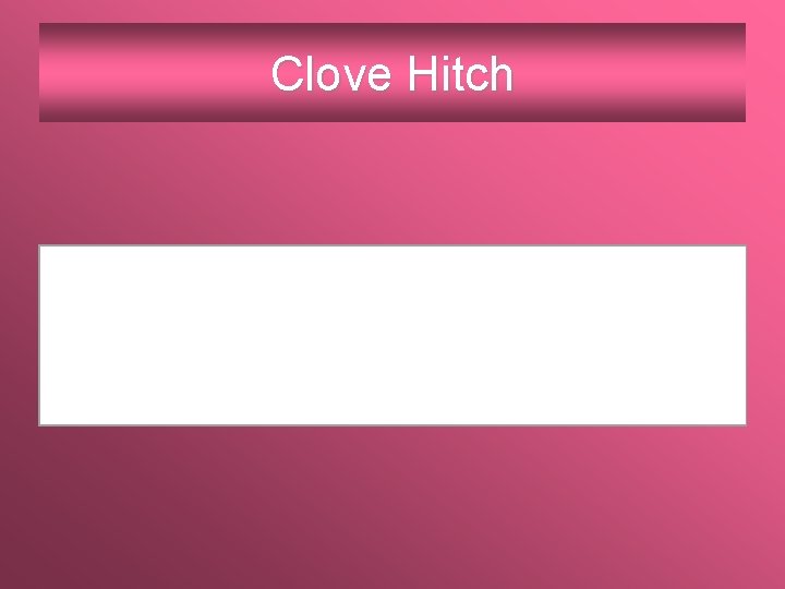 Clove Hitch 