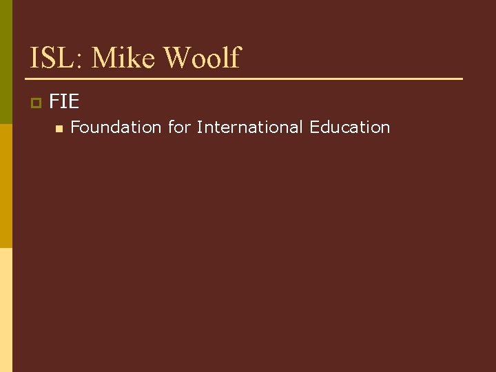ISL: Mike Woolf p FIE n Foundation for International Education 