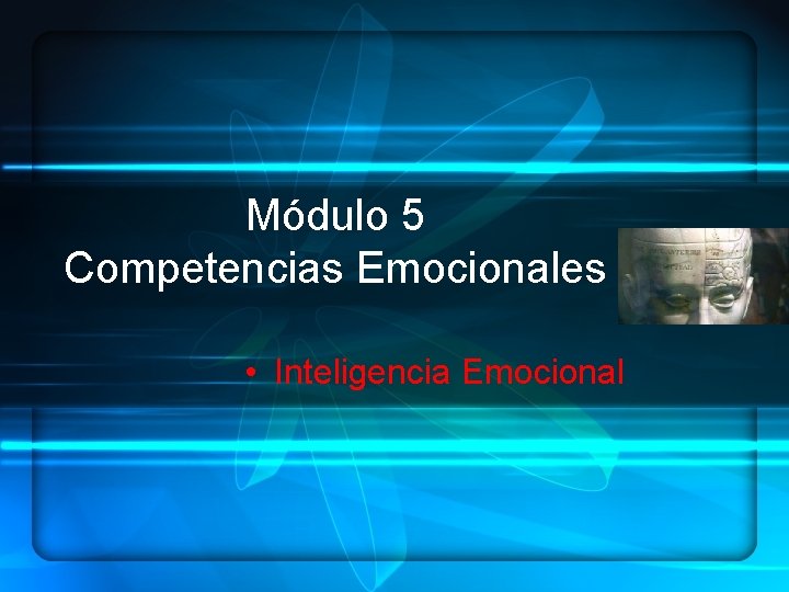 Módulo 5 Competencias Emocionales • Inteligencia Emocional 