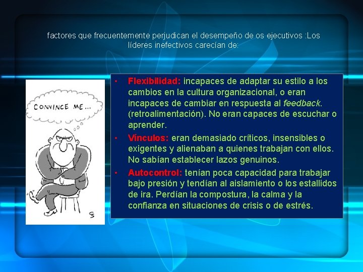 factores que frecuentemente perjudican el desempeño de os ejecutivos : Los líderes inefectivos carecían