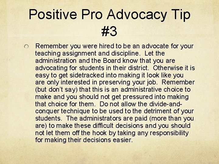 Positive Pro Advocacy Tip #3 Remember you were hired to be an advocate for