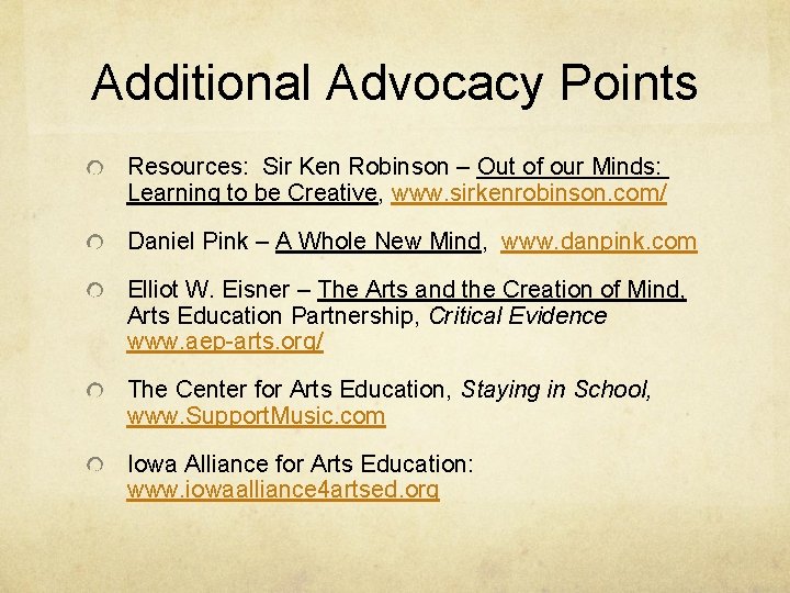 Additional Advocacy Points Resources: Sir Ken Robinson – Out of our Minds: Learning to