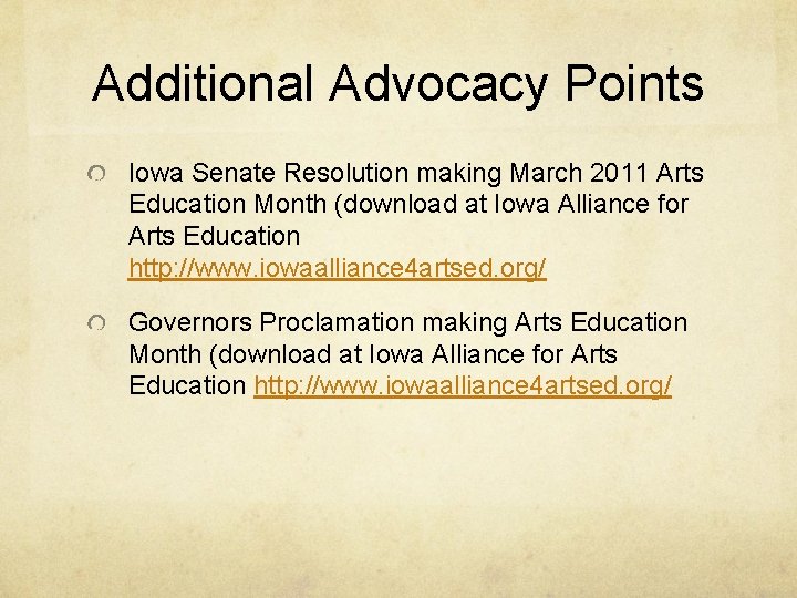 Additional Advocacy Points Iowa Senate Resolution making March 2011 Arts Education Month (download at