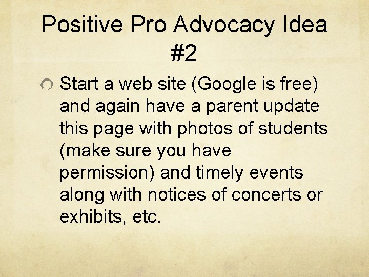 Positive Pro Advocacy Idea #2 Start a web site (Google is free) and again