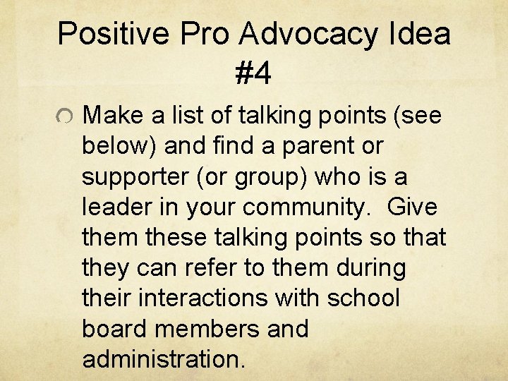 Positive Pro Advocacy Idea #4 Make a list of talking points (see below) and