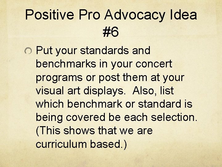 Positive Pro Advocacy Idea #6 Put your standards and benchmarks in your concert programs