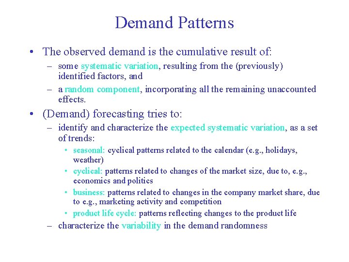 Demand Patterns • The observed demand is the cumulative result of: – some systematic