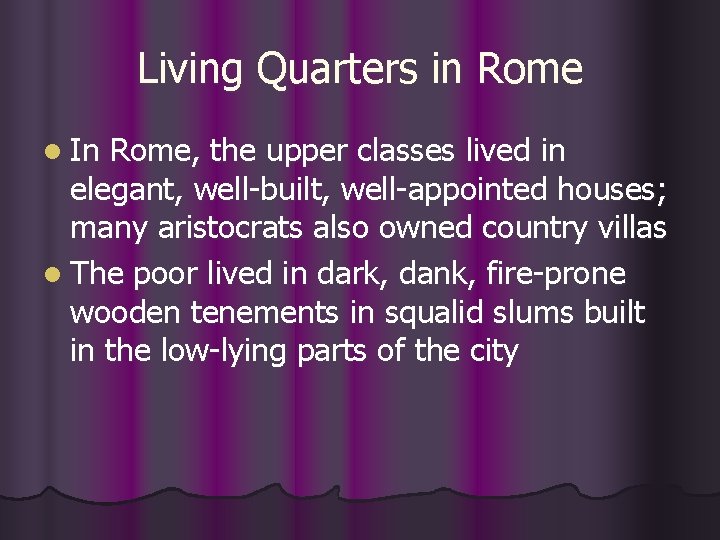 Living Quarters in Rome l In Rome, the upper classes lived in elegant, well-built,