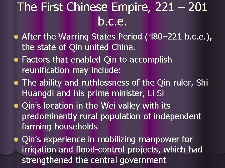 The First Chinese Empire, 221 – 201 b. c. e. l l l After