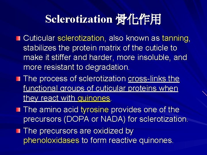 Sclerotization 骨化作用 Cuticular sclerotization, also known as tanning, stabilizes the protein matrix of the Sclerotization 骨化作用 Cuticular sclerotization, also known as tanning, stabilizes the protein matrix of the