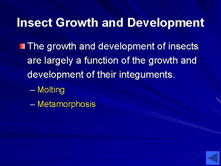 Insect Growth and Development The growth and development of insects are largely a function Insect Growth and Development The growth and development of insects are largely a function