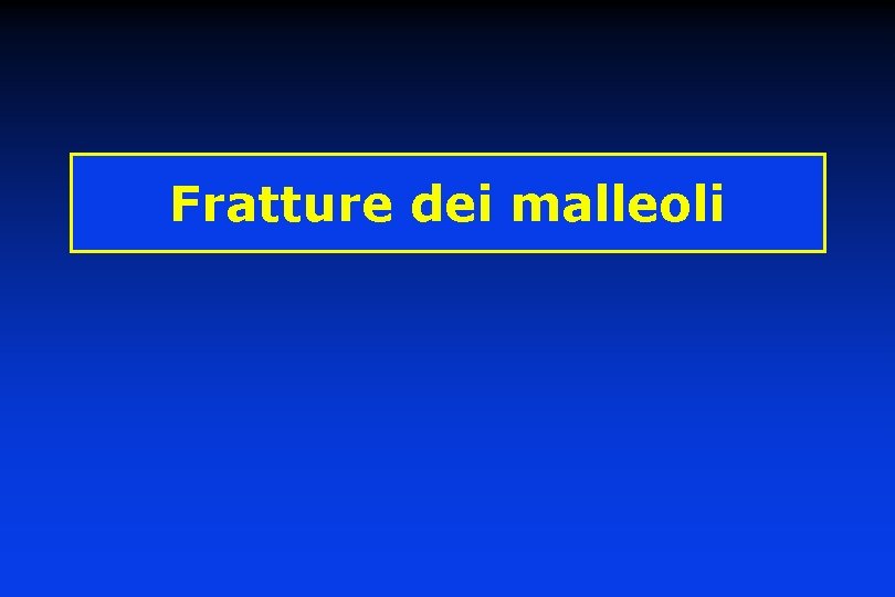 Fratture dei malleoli 