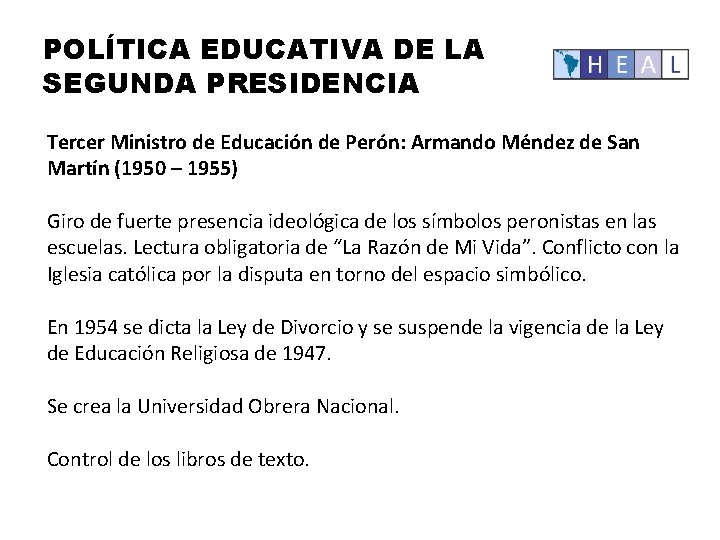 POLÍTICA EDUCATIVA DE LA SEGUNDA PRESIDENCIA Tercer Ministro de Educación de Perón: Armando Méndez