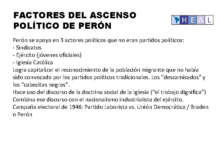 FACTORES DEL ASCENSO POLÍTICO DE PERÓN Perón se apoya en 3 actores políticos que
