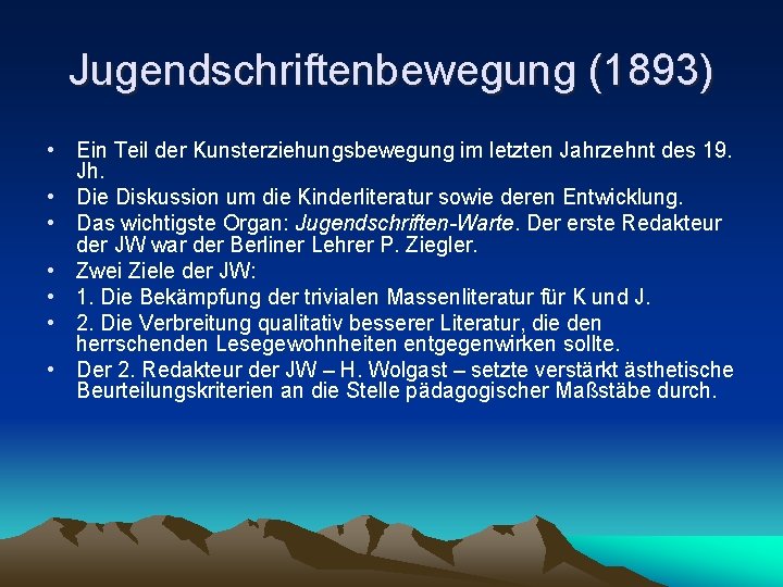 Jugendschriftenbewegung (1893) • Ein Teil der Kunsterziehungsbewegung im letzten Jahrzehnt des 19. Jh. • Jugendschriftenbewegung (1893) • Ein Teil der Kunsterziehungsbewegung im letzten Jahrzehnt des 19. Jh. •