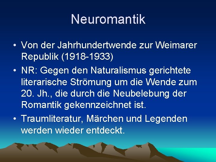 Neuromantik • Von der Jahrhundertwende zur Weimarer Republik (1918 -1933) • NR: Gegen den