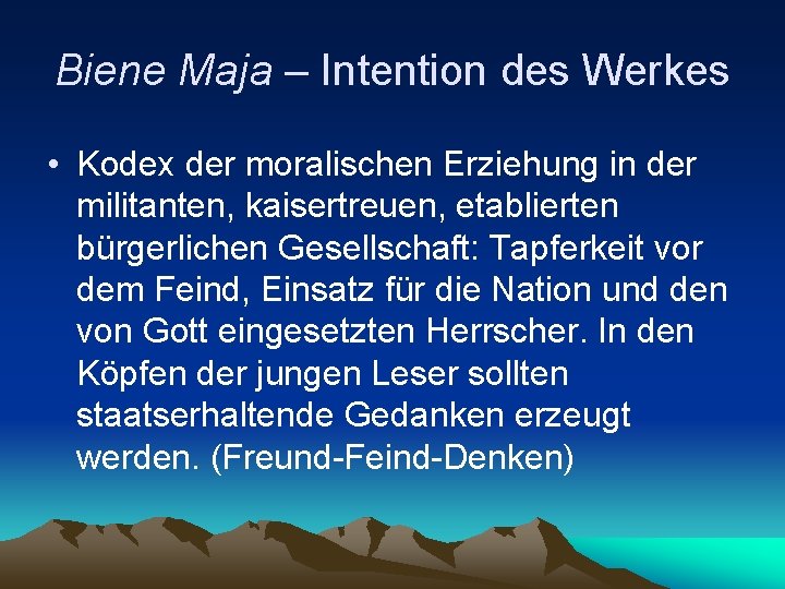 Biene Maja – Intention des Werkes • Kodex der moralischen Erziehung in der militanten,