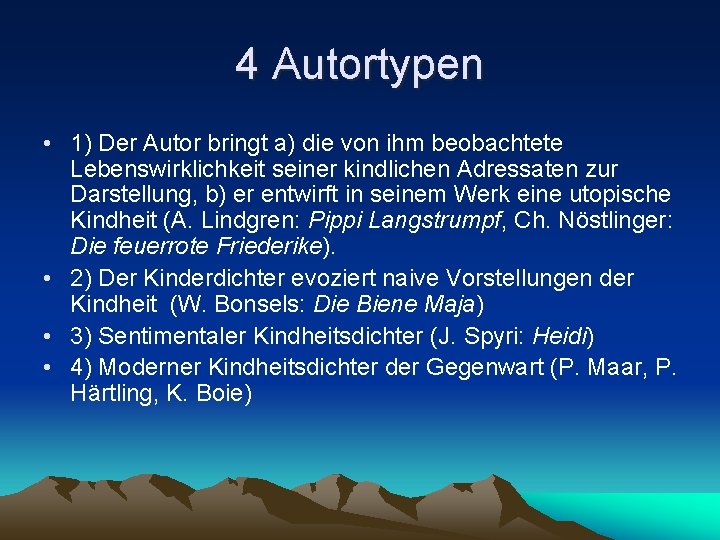 4 Autortypen • 1) Der Autor bringt a) die von ihm beobachtete Lebenswirklichkeit seiner