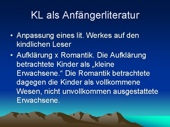 KL als Anfängerliteratur • Anpassung eines lit. Werkes auf den kindlichen Leser • Aufklärung KL als Anfängerliteratur • Anpassung eines lit. Werkes auf den kindlichen Leser • Aufklärung