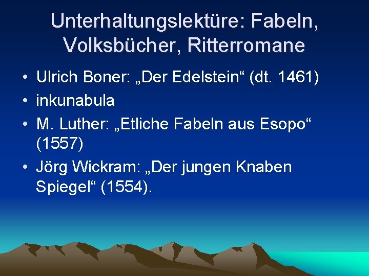 Unterhaltungslektüre: Fabeln, Volksbücher, Ritterromane • Ulrich Boner: „Der Edelstein“ (dt. 1461) • inkunabula •