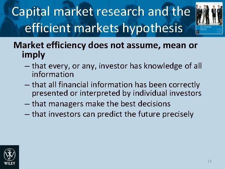 Capital market research and the efficient markets hypothesis Market efficiency does not assume, mean