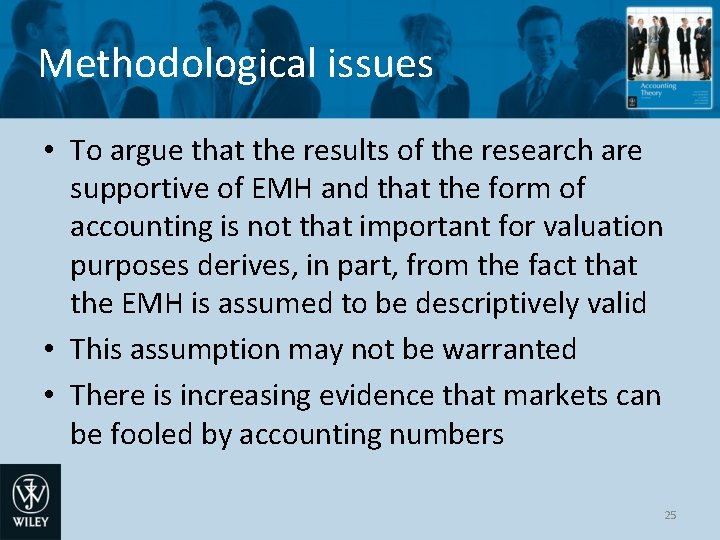 Methodological issues • To argue that the results of the research are supportive of
