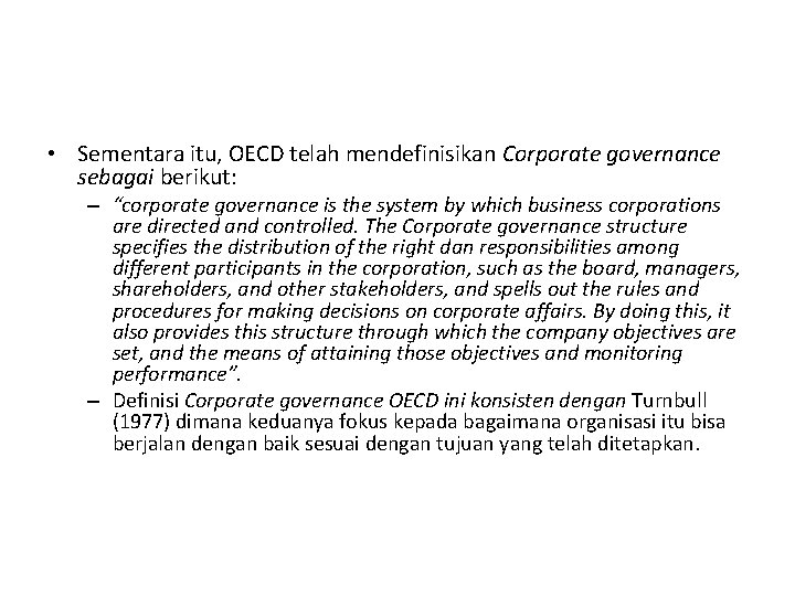  • Sementara itu, OECD telah mendefinisikan Corporate governance sebagai berikut: – “corporate governance