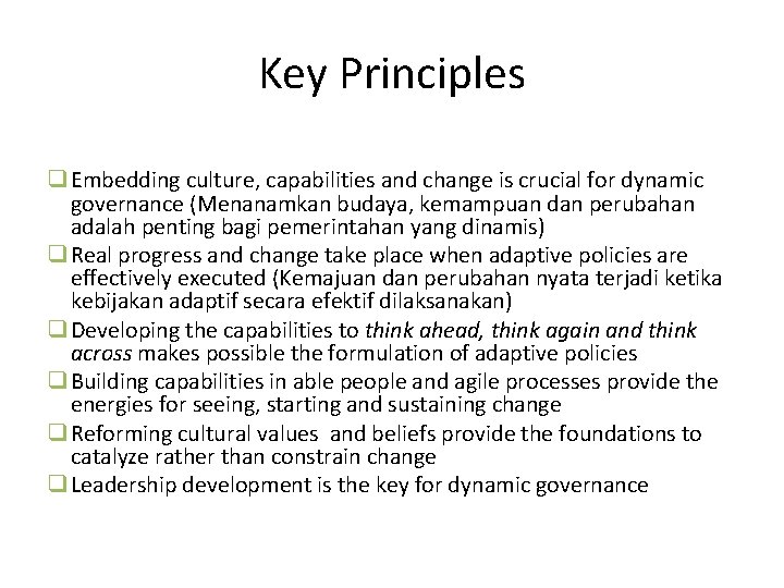 Key Principles q Embedding culture, capabilities and change is crucial for dynamic governance (Menanamkan