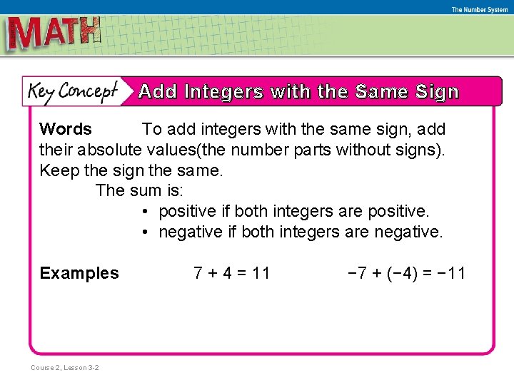 The Number System Add Integers with the Same Sign Words To add integers with