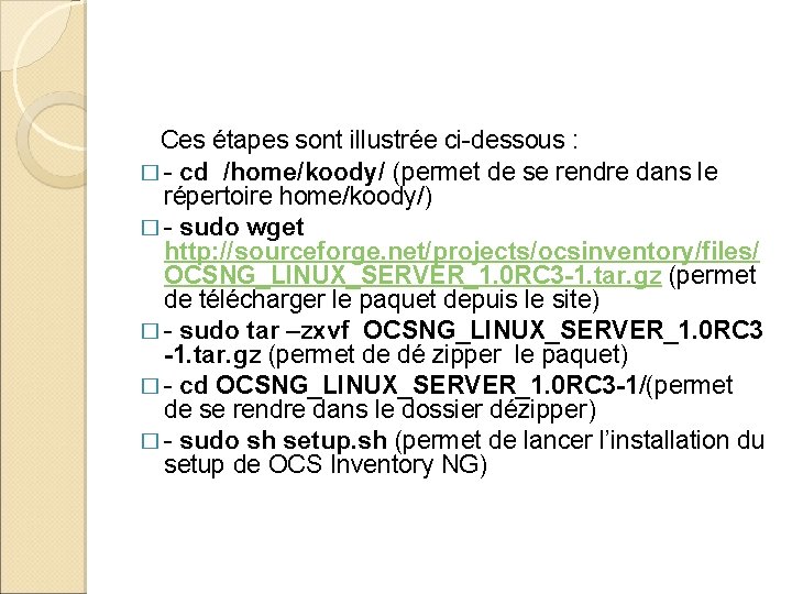 Ces étapes sont illustrée ci-dessous : � - cd /home/koody/ (permet de se Ces étapes sont illustrée ci-dessous : � - cd /home/koody/ (permet de se