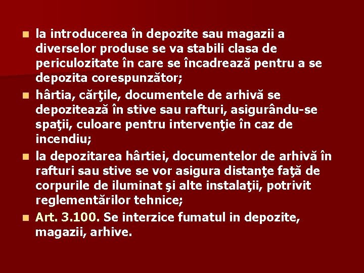 la introducerea în depozite sau magazii a diverselor produse se va stabili clasa de