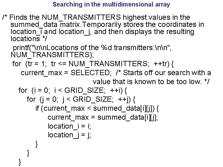Searching in the multidimensional array /* Finds the NUM_TRANSMITTERS highest values in the summed_data