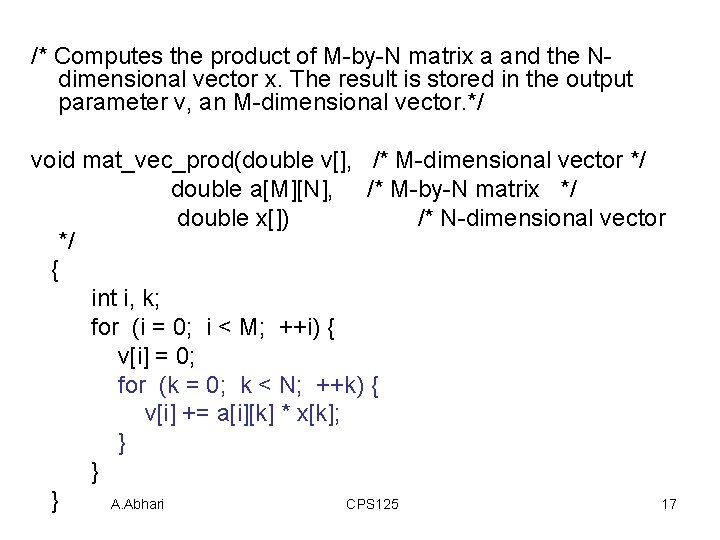 /* Computes the product of M-by-N matrix a and the Ndimensional vector x. The