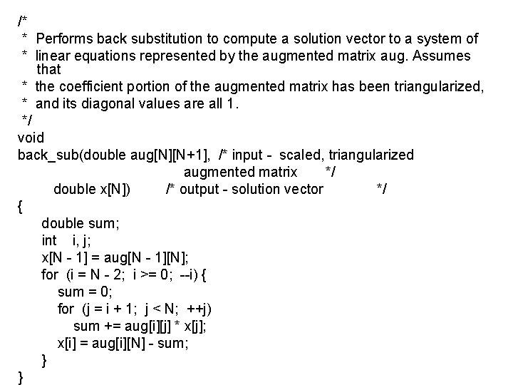 /* * Performs back substitution to compute a solution vector to a system of