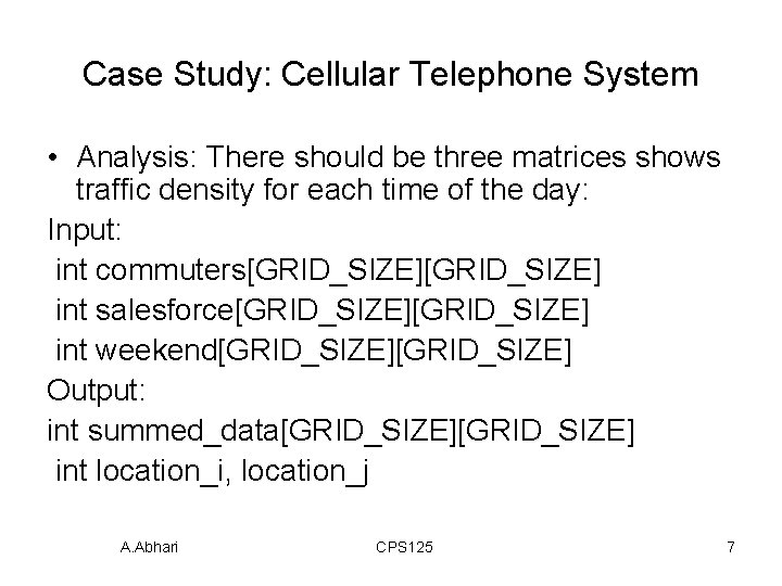 Case Study: Cellular Telephone System • Analysis: There should be three matrices shows traffic