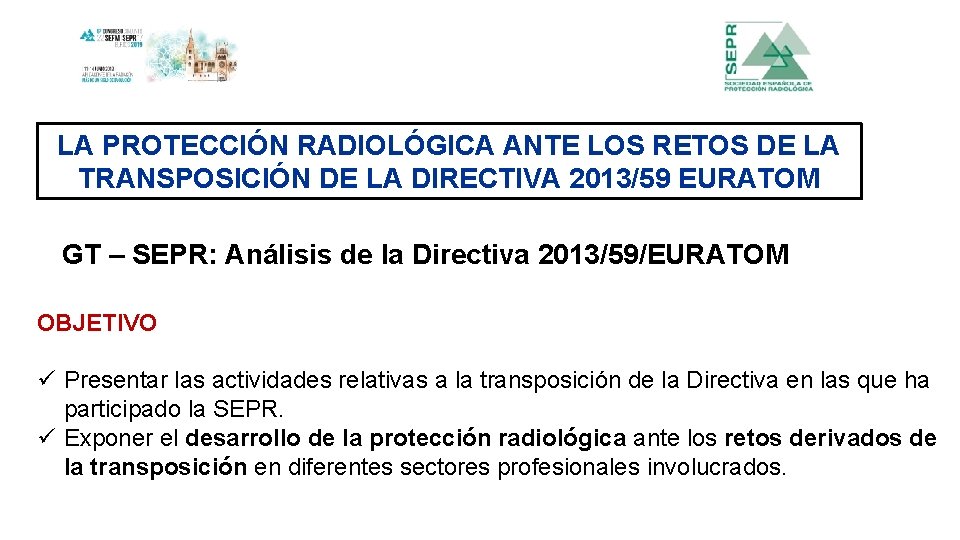 LA PROTECCIÓN RADIOLÓGICA ANTE LOS RETOS DE LA TRANSPOSICIÓN DE LA DIRECTIVA 2013/59 EURATOM