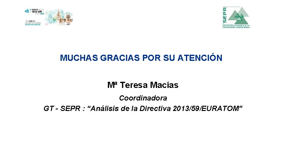 MUCHAS GRACIAS POR SU ATENCIÓN Mª Teresa Macías Coordinadora GT - SEPR : “Análisis