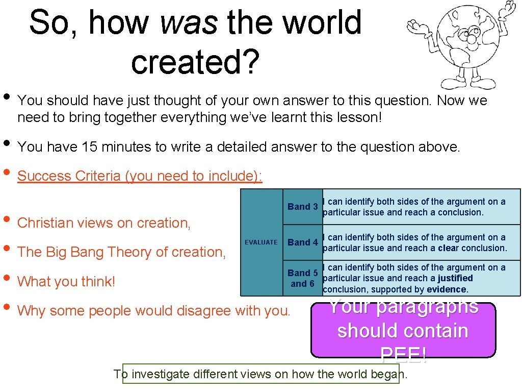 So, how was the world created? • You should have just thought of your