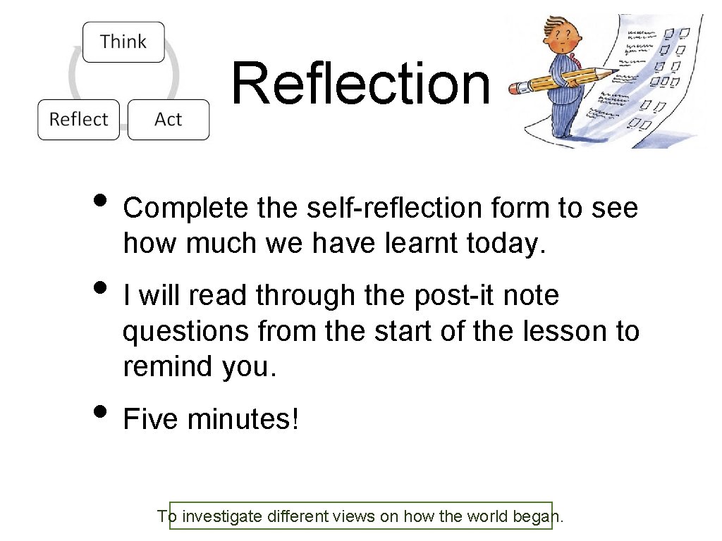 Reflection • Complete the self-reflection form to see how much we have learnt today.