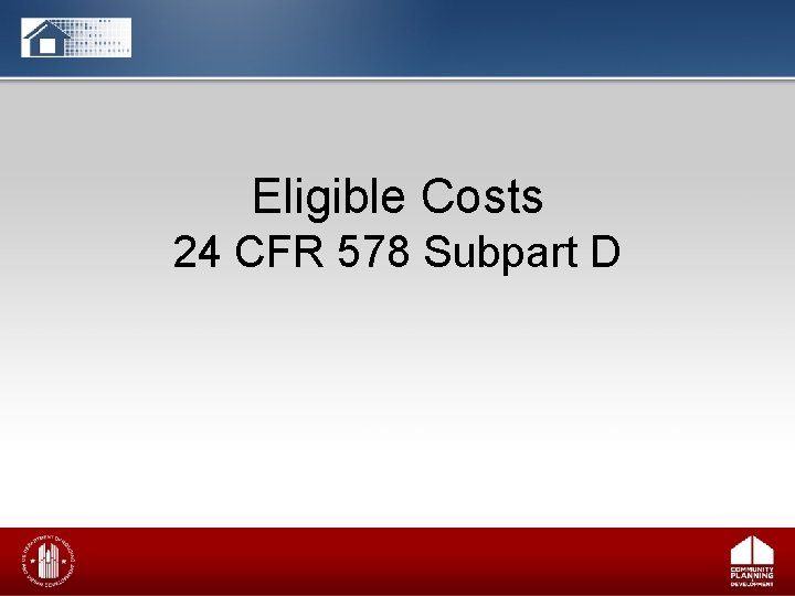 Eligible Costs 24 CFR 578 Subpart D 