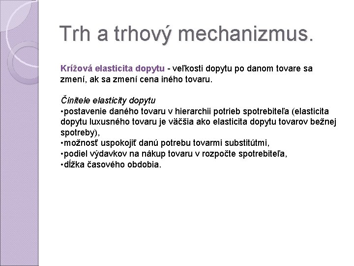 Trh a trhový mechanizmus. Krížová elasticita dopytu - veľkosti dopytu po danom tovare sa