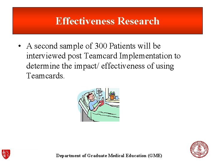 Effectiveness Research • A second sample of 300 Patients will be interviewed post Teamcard Effectiveness Research • A second sample of 300 Patients will be interviewed post Teamcard