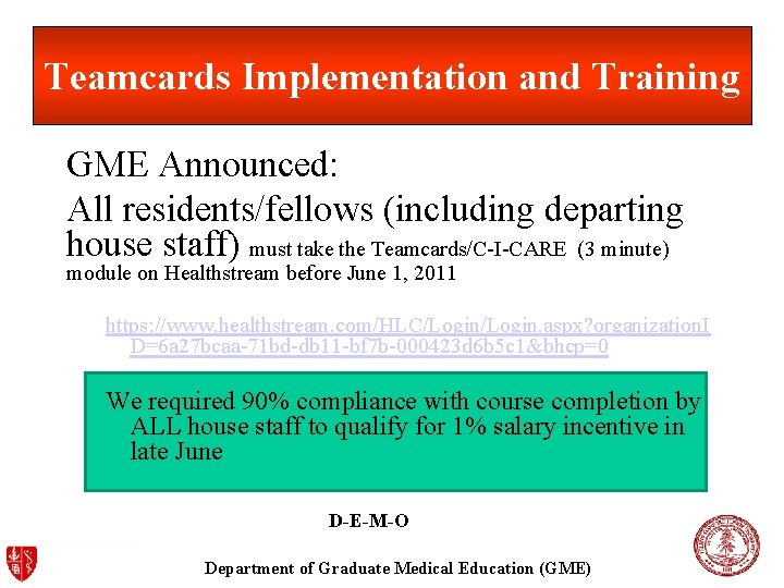 Teamcards Implementation and Training GME Announced: All residents/fellows (including departing house staff) must take Teamcards Implementation and Training GME Announced: All residents/fellows (including departing house staff) must take