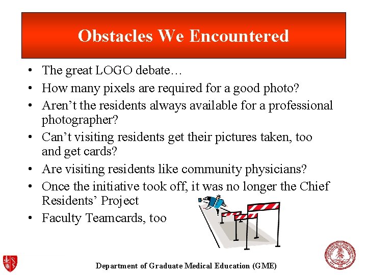Obstacles We Encountered • The great LOGO debate… • How many pixels are required Obstacles We Encountered • The great LOGO debate… • How many pixels are required