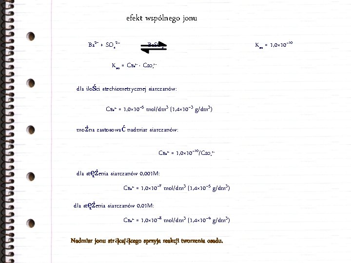 efekt wspólnego jonu Ba 2+ + SO 42– Ba. SO 4 Kso = CBa