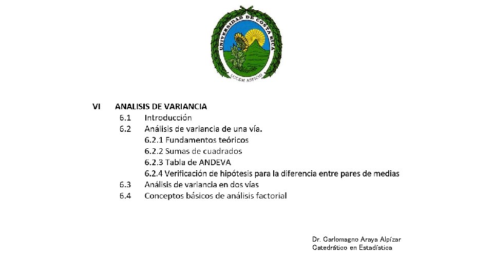 Dr. Carlomagno Araya Alpízar Catedrático en Estadística 