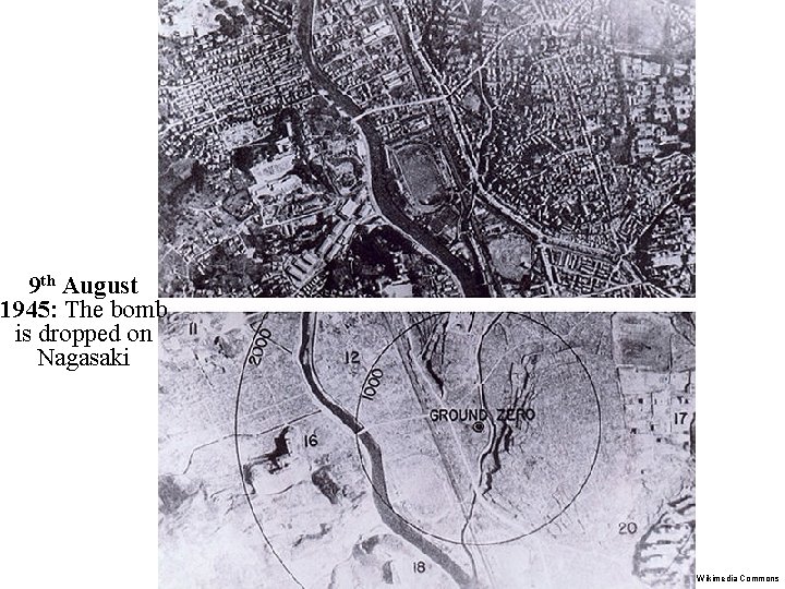 9 th August 1945: The bomb is dropped on Nagasaki Wikimedia Commons 